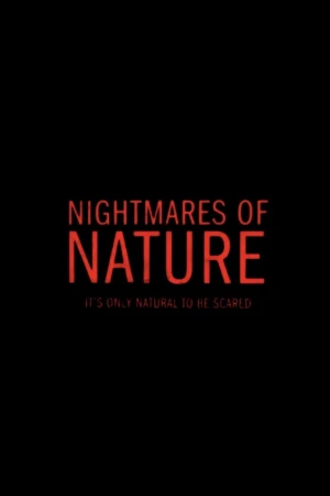 Ác Mộng Của Thiên Nhiên (Phần 2) - Nightmares of Nature (Season 2)