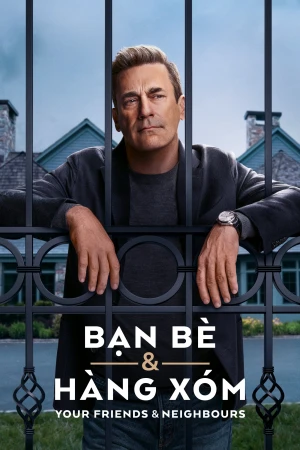 Bạn Bè & Hàng Xóm - Your Friends & Neighbors