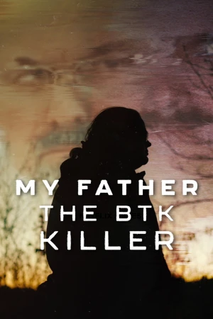 Cha Tôi, Kẻ Sát Nhân BTK - My Father, the BTK Killer