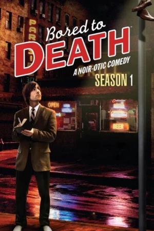 Chán Muốn Chết (Phần 1) - Bored to Death (Season 1)