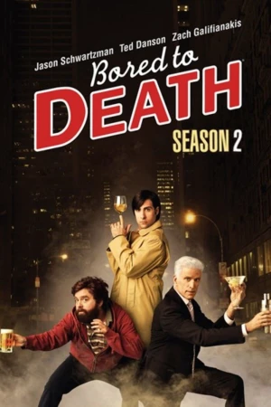 Chán Muốn Chết (Phần 2) - Bored to Death (Season 2)
