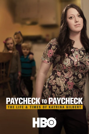 Chuyện Đồng Lương: Cuộc Sống Của Katrina Gilbert - Paycheck to Paycheck: The Life & Times of Katrina Gilbert
