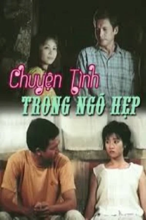 Chuyện Tình Trong Ngõ Hẹp - Love in the Alley