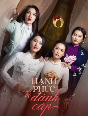 Hạnh Phúc Bị Đánh Cắp (Phần 1) - Stolen Happiness (Season 1)