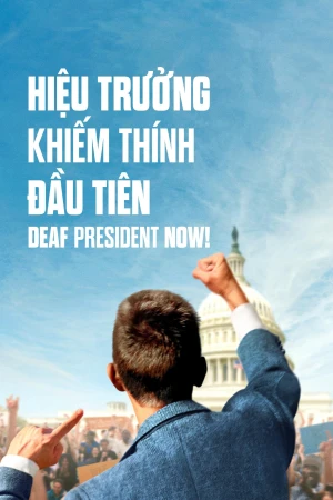 Hiệu Trưởng Khiếm Thính Đầu Tiên - Deaf President Now!