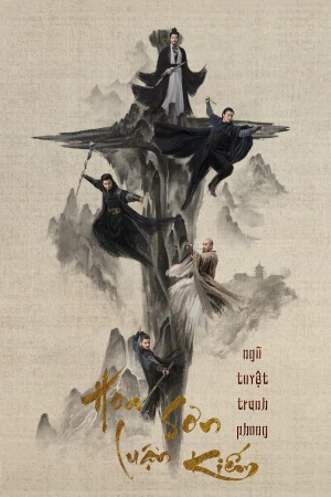 Hoa Sơn Luận Kiếm - Ngũ Tuyệt Tranh Phong - Duel on Mount Hua (Season 4)