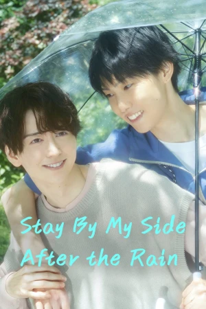 Khi Mưa Tan, Ta Gặp Lại - Stay By My Side After the Rain
