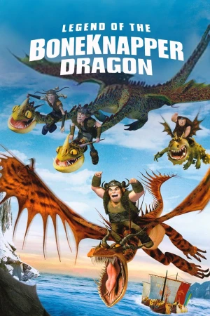 Legend of the BoneKnapper Dragon - Legend of the BoneKnapper Dragon