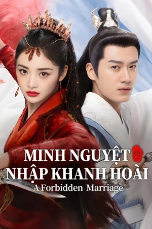 Minh Nguyệt Nhập Khanh Hoài - A Forbidden Marriage