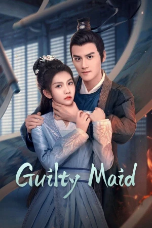 Nha Hoàn Thế Tội - Guilty Maid