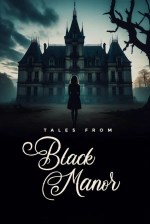 Những câu chuyện từ Black Manor - Tales from Black Manor