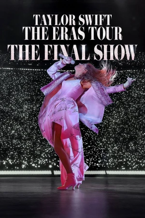 Taylor Swift : The Eras Tour - Show Kết Màn - Taylor Swift | The Eras Tour | The Final Show
