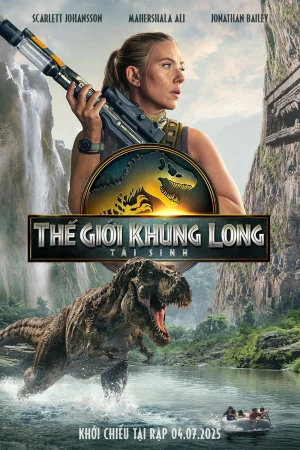 Thế Giới Khủng Long: Tái Sinh - Jurassic World Rebirth