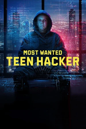 Truy Nã Đặc Biệt: Tin Tặc Tuổi Mới Lớn - Most Wanted: Teen Hacker