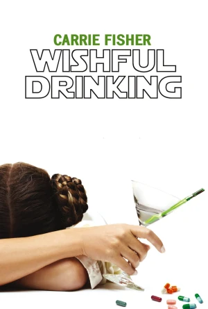 Uống Vì Khát Khao - Carrie Fisher: Wishful Drinking
