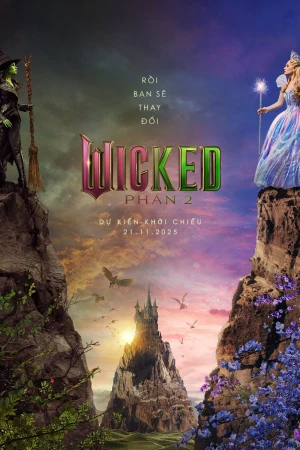 Wicked: Phần 2 - Wicked: For Good